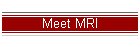 Meet MRI